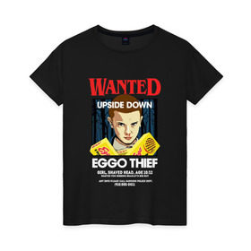 Женская футболка хлопок с принтом Wanted: Eggo Thief / 11 в Рязани, 100% хлопок | прямой крой, круглый вырез горловины, длина до линии бедер, слегка спущенное плечо | 11 | netflix | stranger | things | бобби | браун | милли | нетфликс | одиннадцать