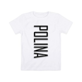 Детская футболка хлопок с принтом Polina-black в Рязани, 100% хлопок | круглый вырез горловины, полуприлегающий силуэт, длина до линии бедер | 