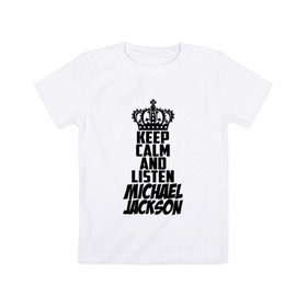 Детская футболка хлопок с принтом Keep calm and listen Michael Jackson в Рязани, 100% хлопок | круглый вырез горловины, полуприлегающий силуэт, длина до линии бедер | Тематика изображения на принте: jackson | joseph | michael | the jackson 5 | джек | джексон | джозеф | диско | жексон | звезда | король | майк | майкл | майкла | мйкел | нью | поп | попсы | ритм н блюз | рок | свинг | соул | фанк