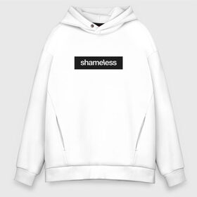 Мужское худи Oversize хлопок с принтом Shameless в Рязани, френч-терри — 70% хлопок, 30% полиэстер. Мягкий теплый начес внутри —100% хлопок | боковые карманы, эластичные манжеты и нижняя кромка, капюшон на магнитной кнопке | shameless. | бесстыдники | бесстыжие | бесстыжих