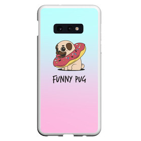 Чехол для Samsung S10E с принтом Funny PUG в Рязани, Силикон | Область печати: задняя сторона чехла, без боковых панелей | Тематика изображения на принте: animals | dog | dogs | gradient | illustration | inscription | lettering | pug | puppy | градиент | животные | иллюстрация | леттеринг | мопс | надпись | песик | собаки | щенок