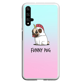 Чехол для Honor 20 с принтом Funny PUG в Рязани, Силикон | Область печати: задняя сторона чехла, без боковых панелей | Тематика изображения на принте: animals | dog | dogs | gradient | illustration | inscription | lettering | pug | puppy | unicorn | градиент | единорог | животные | иллюстрация | леттеринг | мопс | надпись | песик | собаки | щенок