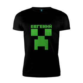 Мужская футболка премиум с принтом Евгений - Minecraft в Рязани, 92% хлопок, 8% лайкра | приталенный силуэт, круглый вырез ворота, длина до линии бедра, короткий рукав | Тематика изображения на принте: minecraft | добывать | евгений | евгеша | женечка | женька | женя | игра | игрушка | имя | компьютерная | кубики | майкрафт | майн крафт | майнкрафт | пиксели | пиксель | ремесло | с именем | шахта