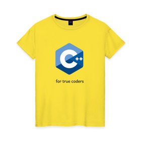 Женская футболка хлопок с принтом C++ for true coders в Рязани, 100% хлопок | прямой крой, круглый вырез горловины, длина до линии бедер, слегка спущенное плечо | c | c plus plus | cpp | программирование | си | си плюс плюс