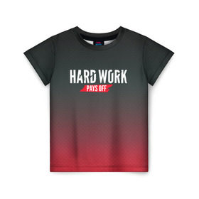 Детская футболка 3D с принтом Hard work pays off. 3D. RedB в Рязани, 100% гипоаллергенный полиэфир | прямой крой, круглый вырез горловины, длина до линии бедер, чуть спущенное плечо, ткань немного тянется | carbon | мотивация | спорт | цели