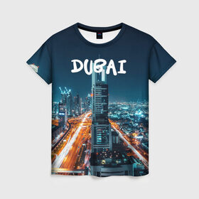 Женская футболка 3D с принтом Dubai в Рязани, 100% полиэфир ( синтетическое хлопкоподобное полотно) | прямой крой, круглый вырез горловины, длина до линии бедер | 