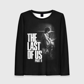 Женский лонгслив 3D с принтом The Last of Us II_ в Рязани, 100% полиэстер | длинные рукава, круглый вырез горловины, полуприлегающий силуэт | the last of us | гриб | грибы | джоэл | кордицепс | пиратs | элли