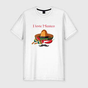 Мужская футболка премиум с принтом Love Mexico в Рязани, 92% хлопок, 8% лайкра | приталенный силуэт, круглый вырез ворота, длина до линии бедра, короткий рукав | 