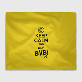 Плед 3D с принтом Keep calm and Heja BVB в Рязани, 100% полиэстер | закругленные углы, все края обработаны. Ткань не мнется и не растягивается | 09 | bvb | calm | heja | keep | боруссия | германия | дортмунд | клуб | сохраняй | спокойствие | фк | футбол | футбольный