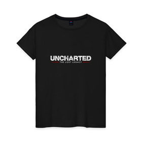 Женская футболка хлопок с принтом Uncharted. Legacy в Рязани, 100% хлопок | прямой крой, круглый вырез горловины, длина до линии бедер, слегка спущенное плечо | Тематика изображения на принте: chloe | drake | elena | nathan | naughty dog | sully | анчартед | дрейк | натан | нейтан | ноти дог | пиратs | приключения | путь вора | салли | утраченное наследие