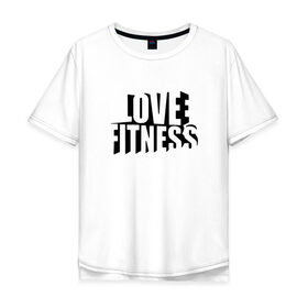 Мужская футболка хлопок Oversize с принтом Love fitness в Рязани, 100% хлопок | свободный крой, круглый ворот, “спинка” длиннее передней части | Тематика изображения на принте: fitness | sport | yoga | жизни | здоровый | зож | йог | йога | кросфит | линии | надпись | образ | полосы | россии | россия | рф | сборная | символ | состязание | спорт | спортсмен | фитнес