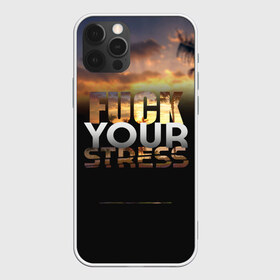 Чехол для iPhone 12 Pro Max с принтом Fuck Your Stress в Рязани, Силикон |  | black | orange | palm trees | stress | sunset | yellow | your | желтый | закат | оранжевый | пальмы | стресс | твой | черный