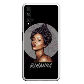 Чехол для Honor 20 с принтом Rihanna в Рязани, Силикон | Область печати: задняя сторона чехла, без боковых панелей | Тематика изображения на принте: rihanna | риана | рианна