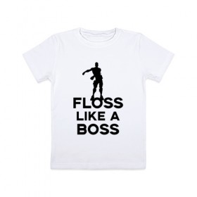 Детская футболка хлопок с принтом Floss like a boss в Рязани, 100% хлопок | круглый вырез горловины, полуприлегающий силуэт, длина до линии бедер | dance | floss like a boss | fortnite | swag | thebackpackkid | танец