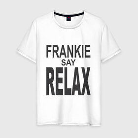 Мужская футболка хлопок с принтом Frankie say relax в Рязани, 100% хлопок | прямой крой, круглый вырез горловины, длина до линии бедер, слегка спущенное плечо. | Тематика изображения на принте: 