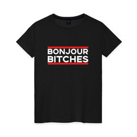 Женская футболка хлопок с принтом BONJOUR BITCHES в Рязани, 100% хлопок | прямой крой, круглый вырез горловины, длина до линии бедер, слегка спущенное плечо | надписи | пафосные