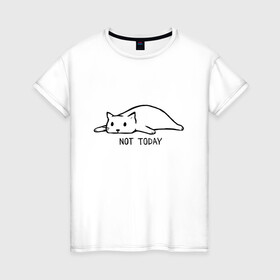 Женская футболка хлопок с принтом Not Today в Рязани, 100% хлопок | прямой крой, круглый вырез горловины, длина до линии бедер, слегка спущенное плечо | кот | котик | мем | не сегодня | понедельник | устал | юмор