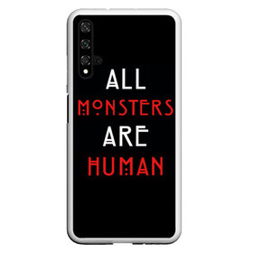 Чехол для Honor 20 с принтом All Monsters Are Human в Рязани, Силикон | Область печати: задняя сторона чехла, без боковых панелей | all | american | are | horror | humans | monstars | series | story | американская | все | история | люди | монстры | сериал | сериалы | ужасов | ужасы