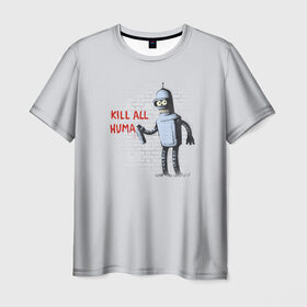Мужская футболка 3D с принтом Bender - Kill all human в Рязани, 100% полиэфир | прямой крой, круглый вырез горловины, длина до линии бедер | bender | fry | futurama | planet express | бендер | гипножаба | зойдберг | лила | фрай | футурама