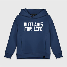 Детское худи Oversize хлопок с принтом Outlaws for life RDR2 в Рязани, френч-терри — 70% хлопок, 30% полиэстер. Мягкий теплый начес внутри —100% хлопок | боковые карманы, эластичные манжеты и нижняя кромка, капюшон на магнитной кнопке | arthur morgan | rdr | rdr2 | red dead redemption | red dead redemption 2 | артур морган | рдр | рдр2