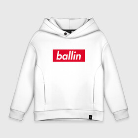 Детское худи Oversize хлопок с принтом Ballin (Kizaru) в Рязани, френч-терри — 70% хлопок, 30% полиэстер. Мягкий теплый начес внутри —100% хлопок | боковые карманы, эластичные манжеты и нижняя кромка, капюшон на магнитной кнопке | back | ballin | family | future | haunted | kizaru | most | russian | to | wanted | боулин | боуллин | в будущее | кизару | реп | русский | рэп | рэпер