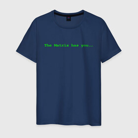 Мужская футболка хлопок с принтом The Matrix has you... в Рязани, 100% хлопок | прямой крой, круглый вырез горловины, длина до линии бедер, слегка спущенное плечо. | matrix | андерсон | киану | код | компьютер. монитор. пк | матрица | послание | ривз | сообщение | томас
