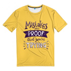 Мужская футболка 3D с принтом Mistakes are proof в Рязани, 100% полиэфир | прямой крой, круглый вырез горловины, длина до линии бедер | мода | мотивация | настроения | позитив | прикол | пятна | тренд | яркие