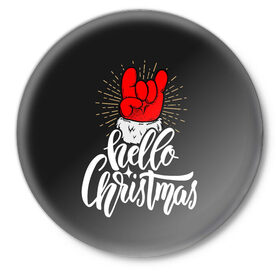 Значок с принтом Hello Christmas Metall в Рязани,  металл | круглая форма, металлическая застежка в виде булавки | 2019 | bad | christmas | happy new year | merry | new year | santa | santa claus | год | год свиньи | дед мороз | клаус | металл | новый | олень | рождество | рок | санта | свинья | череп