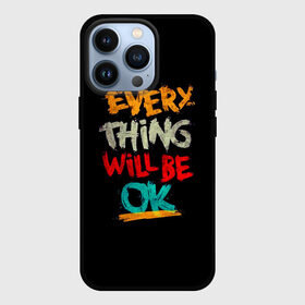 Чехол для iPhone 13 Pro с принтом Всё будет хорошо в Рязани,  |  | be ok | everything | will | английский | будет | всё | мотивация | мотивирующий | надпись | поддержка | текст | хорошо | яркая