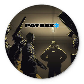 Коврик круглый с принтом Payday 2 в Рязани, резина и полиэстер | круглая форма, изображение наносится на всю лицевую часть | 2 | payday | беглец | бот | ограбления | пейдей | призрак | симулятор | техник | штурмовик | шутер