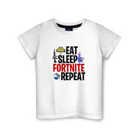 Детская футболка хлопок с принтом Eat Sleep Fortnite Repeat в Рязани, 100% хлопок | круглый вырез горловины, полуприлегающий силуэт, длина до линии бедер | 