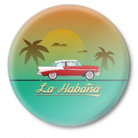 Значок с принтом La Habana в Рязани,  металл | круглая форма, металлическая застежка в виде булавки | american | car | cuba | habana | taxi | travel