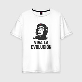 Женская футболка хлопок Oversize с принтом Да Здравствует Эволюция! в Рязани, 100% хлопок | свободный крой, круглый ворот, спущенный рукав, длина до линии бедер
 | che guevara | deputa matre | evolution | дупута матре | куба | обезьяна | революция | свобода | че | че гевара | чегеварра | чигевара | эволюция