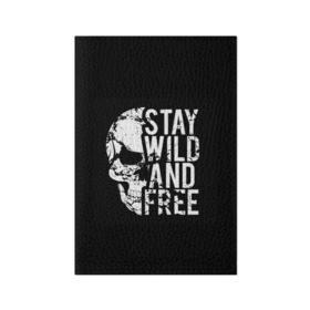 Обложка для паспорта матовая кожа с принтом Stay wild and free в Рязани, натуральная матовая кожа | размер 19,3 х 13,7 см; прозрачные пластиковые крепления | background | black | day of the dead | death | drawing | f | free | halloween | inscription | skeleton | skull | stay | symbol | text | wild | день мертвых | дикий | надпись | оставайся | рисунок | свободный | символ | скелет | текст | фон | хэлл