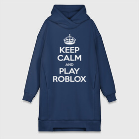 Платье-худи хлопок с принтом Keep Calm and Play Roblox в Рязани,  |  | game | keep calm | logo | play roblox | roblox | детский | замолчи | заткнись | играй | кип калм | лого | логотип | надпись | ребенку | ребенок | роблокс