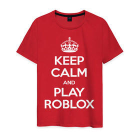 Мужская футболка хлопок с принтом Keep Calm and Play Roblox в Рязани, 100% хлопок | прямой крой, круглый вырез горловины, длина до линии бедер, слегка спущенное плечо. | game | keep calm | logo | play roblox | roblox | детский | замолчи | заткнись | играй | кип калм | лого | логотип | надпись | ребенку | ребенок | роблокс