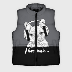 Мужской жилет утепленный 3D с принтом I love music… в Рязани,  |  | animal | black | breed | dog | drawing | fon | graphics | gray | head | headphones | i | inscription | look | love | music | muzzle | text | взгляд | голова | графика | животное | люблю | музыка | надпись | наушники | порода | рисунок | серый | со