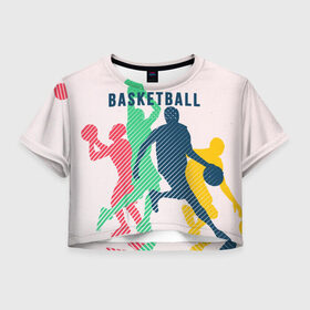 Женская футболка Cropp-top с принтом Баскетбол в Рязани, 100% полиэстер | круглая горловина, длина футболки до линии талии, рукава с отворотами | баскет | баскетбол | вип | дизайн | люди | мяч | новинка | спорт | спортсмен | топ | тренд | человек