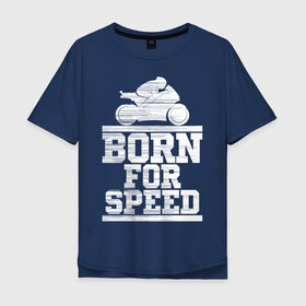 Мужская футболка хлопок Oversize с принтом Born for Speed в Рязани, 100% хлопок | свободный крой, круглый ворот, “спинка” длиннее передней части | bike | байкер | линии | мотоцикл | мотоциклист | полосы | рождённый | скорость | спорт