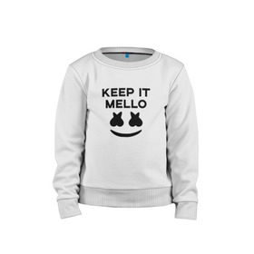 Детский свитшот хлопок с принтом KEEP IT MELLO (Marshmello) в Рязани, 100% хлопок | круглый вырез горловины, эластичные манжеты, пояс и воротник | Тематика изображения на принте: christopher comstock | dj | keep it mello | marshmello | mello | music | диджей | клубная музыка | клубняк | крис комсток | логотип | маршмеллоу | музыка