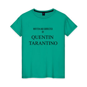 Женская футболка хлопок с принтом Tarantino в Рязани, 100% хлопок | прямой крой, круглый вырез горловины, длина до линии бедер, слегка спущенное плечо | films | tarantino | trend | мода | надписи | тарантино | фильмы