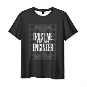 Мужская футболка 3D с принтом Trust Me, I`m an Engineer в Рязани, 100% полиэфир | прямой крой, круглый вырез горловины, длина до линии бедер | геометрия | инженер | математика | механик | надписи | надпись | специалист | строители | строитель | физика