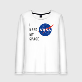 Женский лонгслив хлопок с принтом Nasa i need my space в Рязани, 100% хлопок |  | i need | my space | nasa | space