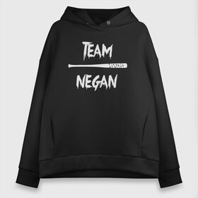 Женское худи Oversize хлопок с принтом Team Negan в Рязани, френч-терри — 70% хлопок, 30% полиэстер. Мягкий теплый начес внутри —100% хлопок | боковые карманы, эластичные манжеты и нижняя кромка, капюшон на магнитной кнопке | dead | negan | rick | the | walking dead | граймс | мертвецы | ниган | рик | сериал | сериалы | ходячие