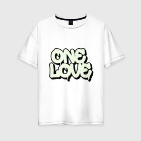 Женская футболка хлопок Oversize с принтом One Love в Рязани, 100% хлопок | свободный крой, круглый ворот, спущенный рукав, длина до линии бедер
 | 14 февраля | family | friend | happy | heart | love is | valentine | wedding | ангел | валентин | губы | девочка | девушка | день святого валентина | добро | дружба | жена | жених | лето | любимая | любимый | любовь | мечта | муж