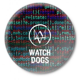 Значок с принтом WATCH DOGS в Рязани,  металл | круглая форма, металлическая застежка в виде булавки | 