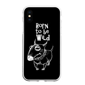 Чехол для iPhone XS Max матовый с принтом Born to be wild в Рязани, Силикон | Область печати: задняя сторона чехла, без боковых панелей | Тематика изображения на принте: angry | animals | authority | b | black and white | bull terrier | bully | cool | dog | fight | illustration | swag | thug | wild | авторитет | бандит | бойцовый | бультерьер | дикий | животные | злой | иллюстрация | крутой | надпись | ошейник | п