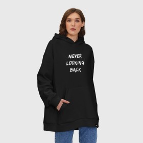 Худи SuperOversize хлопок с принтом Never looking back в Рязани, 70% хлопок, 30% полиэстер, мягкий начес внутри | карман-кенгуру, эластичная резинка на манжетах и по нижней кромке, двухслойный капюшон
 | Тематика изображения на принте: 