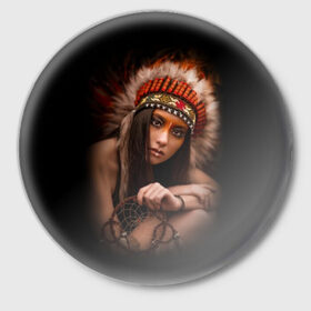 Значок с принтом Индейская девушка в Рязани,  металл | круглая форма, металлическая застежка в виде булавки | american | beauty | body | costume | dark | ethnic | face | girl | hair | look | national | nature | race | shaman | взгляд | волосы | девушка | женщина | индейский | индейцы | кор | костюм | краснокожий | красный | красота | лицо | ловец снов | макияж | 