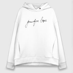 Женское худи Oversize хлопок с принтом Jennifer Lopez в Рязани, френч-терри — 70% хлопок, 30% полиэстер. Мягкий теплый начес внутри —100% хлопок | боковые карманы, эластичные манжеты и нижняя кромка, капюшон на магнитной кнопке | j lo | jennifer lopez | jennifer lynn lopez | актриса | америка | американка | джей ло | дженифер лопез | дженнифер линн лопес | лопез | лопес | модельер | певица | танцовщица